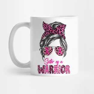 Messy Bun Sister Of A Warrior Breast Cancer Mug